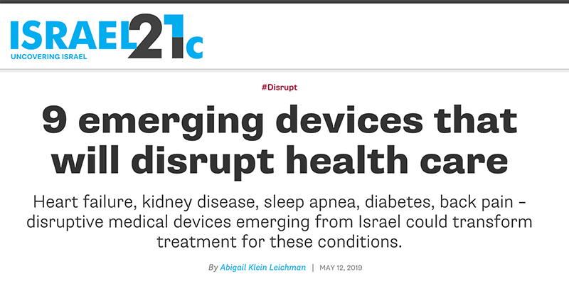 ISRAEL21c header - 9 emerging devices that will disrupt health care - Heart failure, kidney disease, sleep apnea, diabetes, back pain – disruptive medical devices emerging from Israel could transform treatment for these conditions.