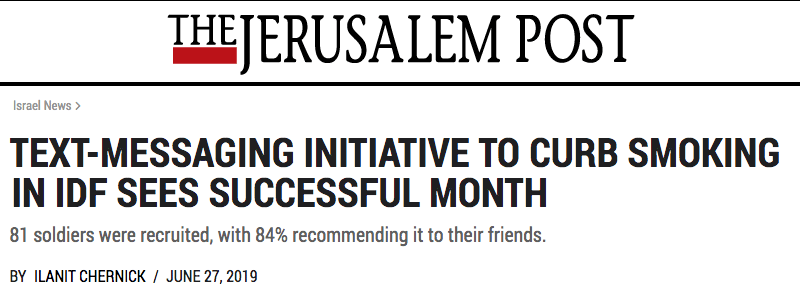 Jerusalem Post header - TEXT-MESSAGING INITIATIVE TO CURB SMOKING IN IDF SEES SUCCESSFUL MONTH - 81 soldiers were recruited, with 84% recommending it to their friends.