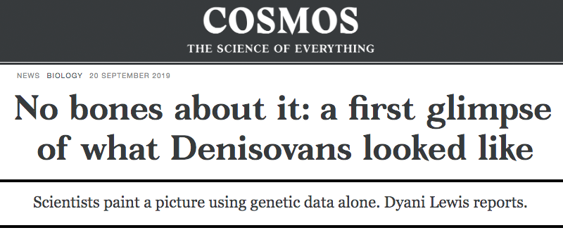 Cosmos header - No bones about it: a first glimpse of what Denisovans looked like - Scientists paint a picture using genetic data alone.