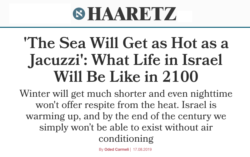 Haaretz header - 'The Sea Will Get as Hot as a Jacuzzi': What Life in Israel Will Be Like in 2100 - Winter will get much shorter and even nighttime won't offer respite from the heat. Israel is warming up, and by the end of the century we simply won’t be able to exist without air conditioning