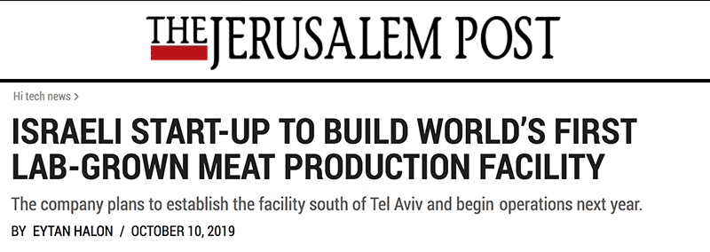 The Jerusalem Post header - ISRAELI START-UP TO BUILD WORLD’S FIRST LAB-GROWN MEAT PRODUCTION FACILITY - The company plans to establish the facility south of Tel Aviv and begin operations next year.