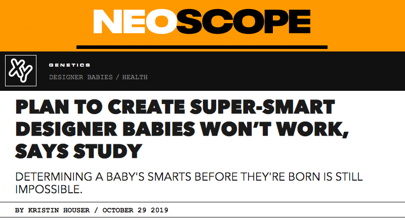 Neoscope header - PLAN TO CREATE SUPER-SMART DESIGNER BABIES WON’T WORK, SAYS STUDY - DETERMINING A BABY'S SMARTS BEFORE THEY'RE BORN IS STILL IMPOSSIBLE.