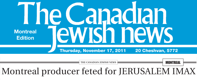 CJN - Montreal Producer feted for Jerusalem IMAX