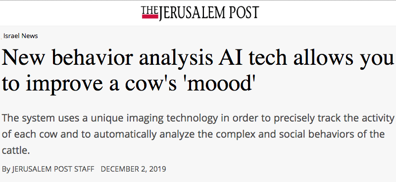 The Jerusalem Post header - New behavior analysis AI tech allows you to improve a cow's 'moood' - The system uses a unique imaging technology in order to precisely track the activity of each cow and to automatically analyze the complex and social behaviors of the cattle.