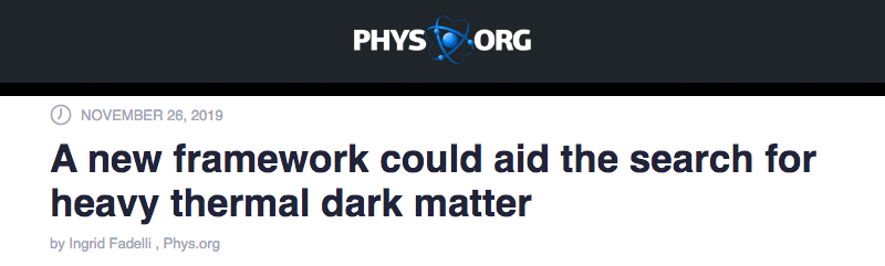 Phys.org header - A new framework could aid the search for heavy thermal dark matter