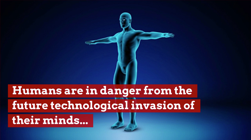 Humans are in danger from the technological invasion of their minds...