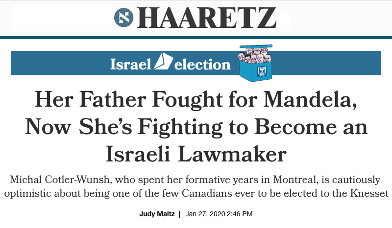 Haaretz header - Her Father Fought for Mandela, Now She’s Fighting to Become an Israeli Lawmaker - Michal Cotler-Wunsh, who spent her formative years in Montreal, is cautiously optimistic about being one of the few Canadians ever to be elected to the Knesset