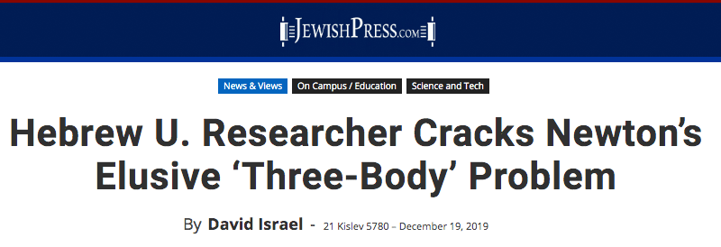 Jewish Press header - Hebrew U. Researcher Cracks Newton’s Elusive ‘Three-Body’ Problem