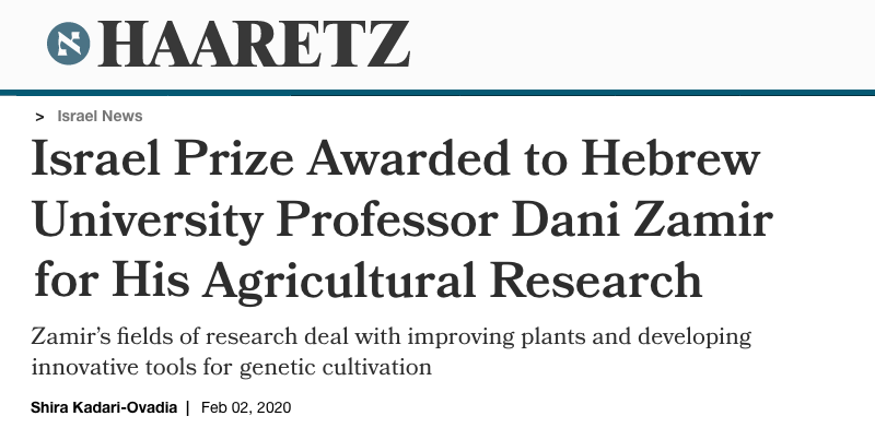 Israel Prize Awarded to Hebrew University Professor Dani Zamir for His Agricultural Research Zamir’s fields of research deal with improving plants and developing innovative tools for genetic cultivation