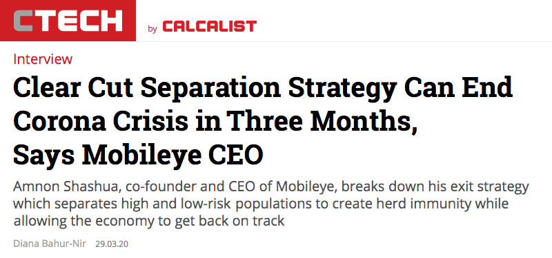 CTECH header - Clear Cut Separation Strategy Can End Corona Crisis in Three Months, Says - CEO Amnon Shashua, co-founder and CEO of Mobileye, breaks down his exit strategy which separates high and low-risk populations to create herd immunity while allowing the economy to get back on track