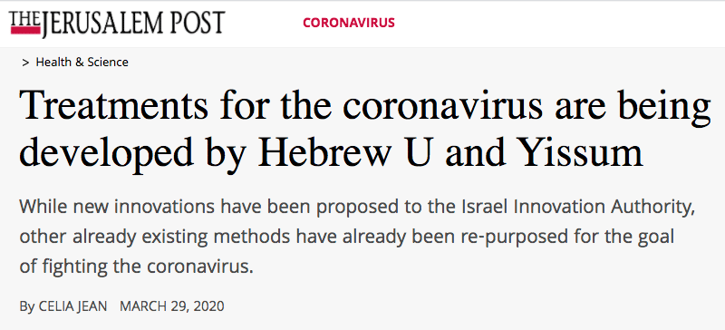 The Jerusalem Post header - Treatments for the coronavirus are being developed by Hebrew U and Yissum - While new innovations have been proposed to the Israel Innovation Authority, other already existing methods have already been re-purposed for the goal of fighting the coronavirus.