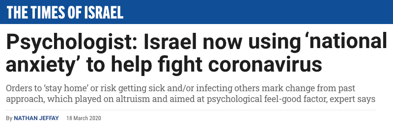 Times of Israel header - Psychologist: Israel now using ‘national anxiety’ to help fight coronavirus - Orders to ‘stay home’ or risk getting sick and/or infecting others mark change from past approach, which played on altruism and aimed at psychological feel-good factor, expert says