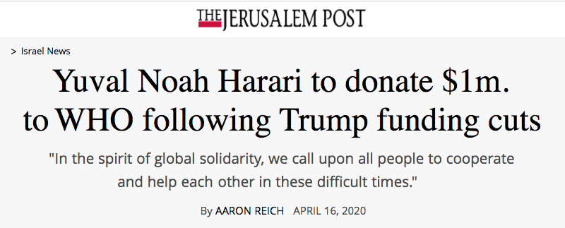 The Jerusalem Post header - Yuval Noah Harari to donate $1m. to WHO following Trump funding cuts - "In the spirit of global solidarity, we call upon all people to cooperate and help each other in these difficult times."