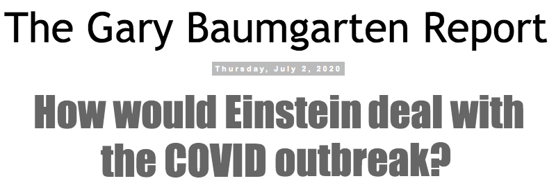 The Gary Baumgarten Report header - How would Einstein deal with the COVID outbreak?
