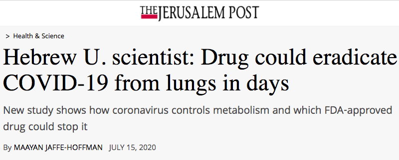 The Jerusalem Post header - Hebrew U. scientist: Drug could eradicate COVID-19 from lungs in days - New study shows how coronavirus controls metabolism and which FDA-approved drug could stop it