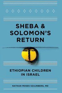 Sheba and Solomon's Return: Ethiopian Children in Israel