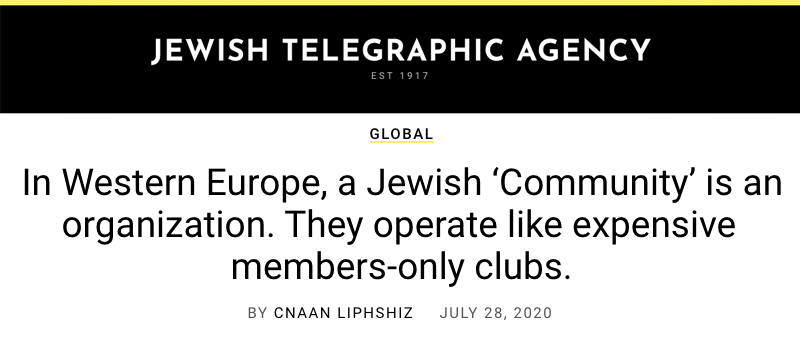 JTA header - In Western Europe, a Jewish ‘Community’ is an organization. They operate like expensive members-only clubs.
