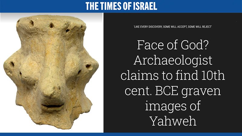 Time of Israel header - Face of God? Archaeologist claims to find 10th cent. BCE graven images of Yahweh