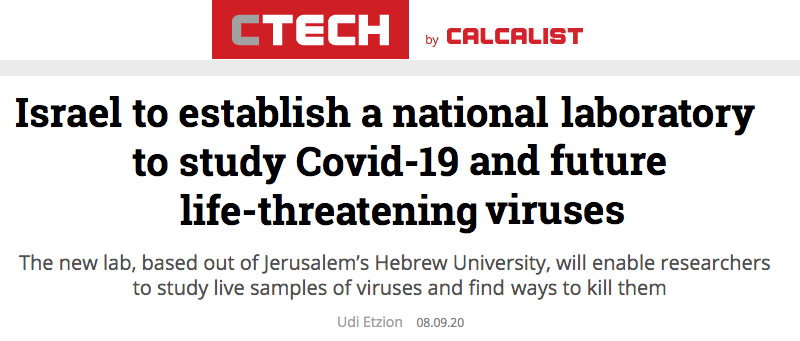 CTECH header - Israel to establish a national laboratory to study Covid-19 and future life-threatening viruses - The new lab, based out of Jerusalem’s Hebrew University, will enable researchers to study live samples of viruses and find ways to kill them
