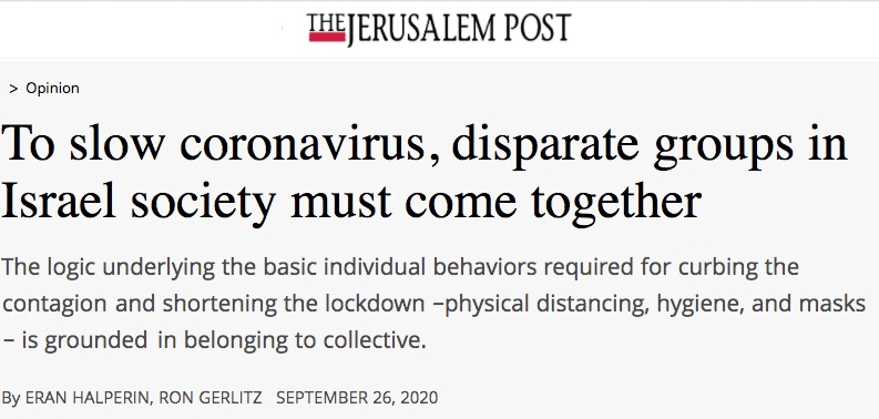 The Jerusalem Post header - To slow coronavirus, disparate groups in Israel society must come together - The logic underlying the basic individual behaviors required for curbing the contagion and shortening the lockdown –physical distancing, hygiene, and masks – is grounded in belonging to collective.