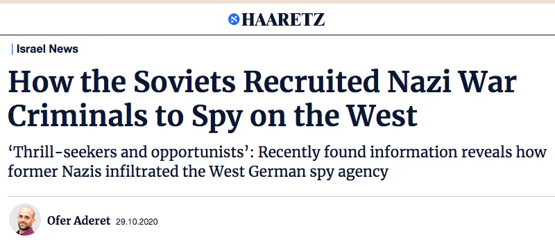 Haaretz header - How the Soviets Recruited Nazi War Criminals to Spy on the West - ‘Thrill-seekers and opportunists’: Recently found information reveals how former Nazis infiltrated the West German spy agency