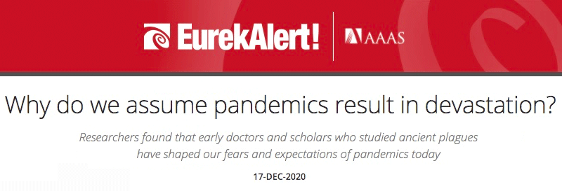 Why do we assume pandemics result in devastation? Researchers found that early doctors and scholars who studied ancient plagues have shaped our fears and expectations of pandemics today