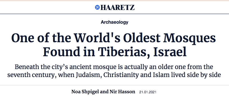 Haaretz header - One of the World's Oldest Mosques Found in Tiberias, Israel - Beneath the city’s ancient mosque is actually an older one from the seventh century, when Judaism, Christianity and Islam lived side by side