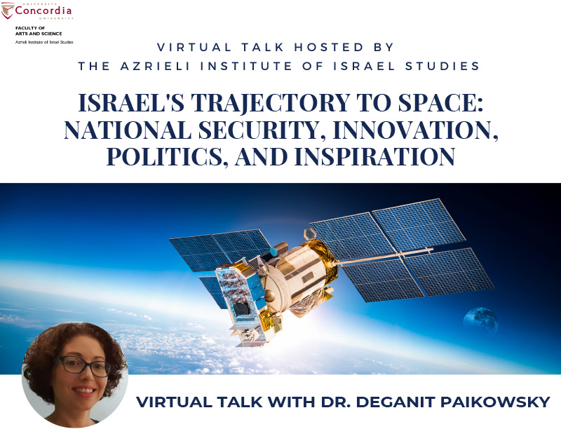 Israel's Trajectory to Space: National Security, Innovation, Politics, and Inspiration - VIRTUAL TALK WITH DR. DEGANIT PAIKOWSKY