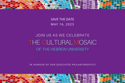 SAVE THE DATE: THE CULTURAL MOSAIC OF THE HEBREW UNIVERSITY