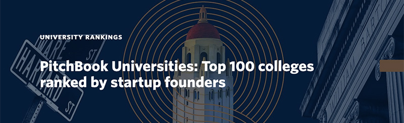 PitchBook Universities: Top 100 colleges ranked by startup founders