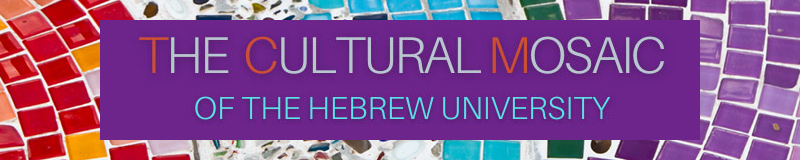 The Cultural Mosaic at The Hebrew University