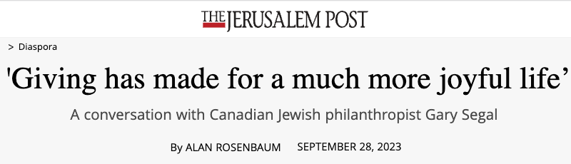 Jerusalem Post header - 'Giving has made for a much more joyful life’ - A conversation with Canadian Jewish philanthropist Gary Segal
