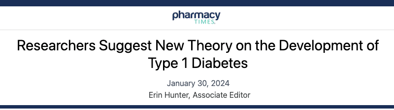 Pharmacy times - Hebrew U researchers suggest New Theory on the Development of Type 1 Diabetes