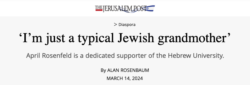 Jerusalem post header - ‘I’m just a typical Jewish grandmother’ - April Rosenfeld is a dedicated supporter of the Hebrew University.